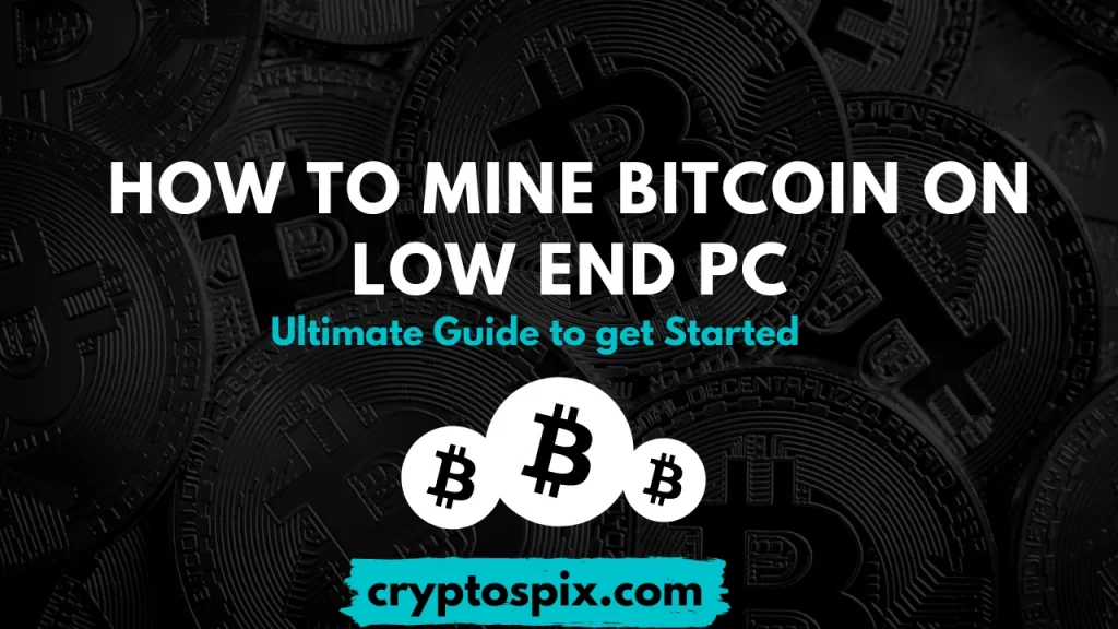 How-to-Mine-Bitcoin-on-Low-End-PC