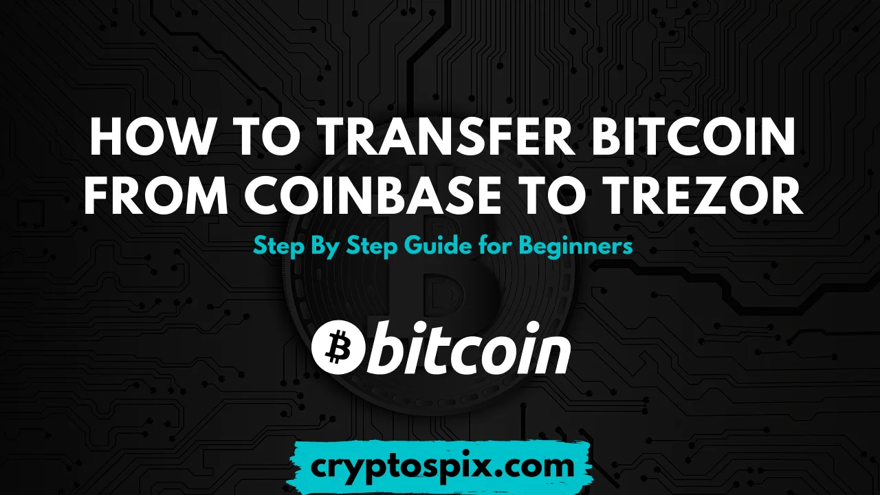 How To Transfer Bitcoin From Coinbase To Trezor